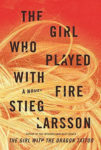 The Girl Who Played with Fire by Stieg Larsson Book Cover