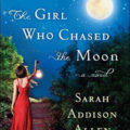 The Girl Who Chased the Moon by Sarah Addison Allen Book Review