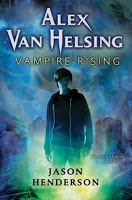 Cover of Alex Van Helsing: Vampire Rising by Jason Henderson