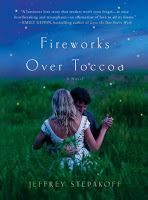 Fireworks over Toccoa by Jeffrey Stepakoff Book Cover