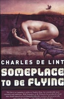 Cover of Someplace to be Flying by Charles de Lint