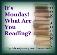 It’s Monday! What Are You Reading? hosted at Book Journey
