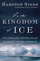 In the Kingdom of Ice: The Grand and Terrible Polar Voyage of the USS Jeannette by Hampton Sides Book Cover