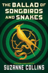The Ballad of Songbirds and Snakes by Suzanne Collins Book Cover