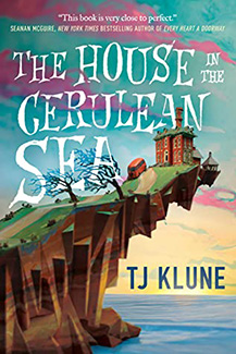 The House in the Cerulean Sea by TJ Klune Book Cover