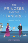 The Princess and the Fangirl by Ashley Poston Book Cover