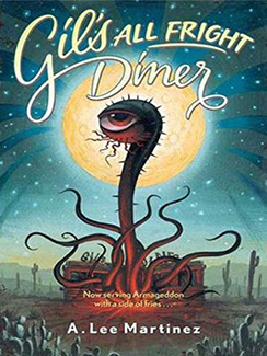 Gil's All Fright Diner by A. Lee Martinez Book Cover