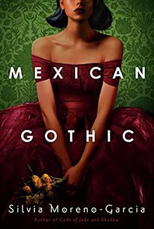 Mexican Gothic by Silvia Morena-Garcia Book Cover