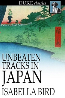 Unbeaten Track in Japan by Isabella Bird Book Cover