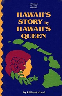 Hawaii's Story by Hawaii's Queen by Queen Liliuokalani Book Cover