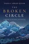 The Broken Circle by Enjeela Ahmadi-Miller: Book Review