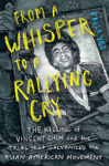 From a Whisper to a Rallying Cry by Paula Yoo: Book Review