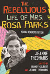 The Rebellious Life of Mrs. Rosa Parks by Jeanne Theoharis: Book Review