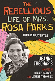 The Rebellious Life of Mrs. Rosa Park Young Reader Edition by Jeanne Theoharis Book Cover