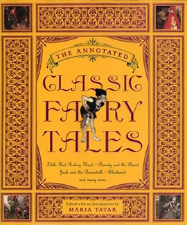 The Annotated Classic Fairy Tales edited by Maria Tatar Book Cover