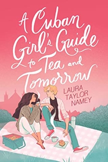 A Cuban Girl's Guide to Tea and Tomorrow by Laura Taylor Namey Book Cover