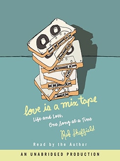 Love Is a Mix Tape by Rob Sheffield Book Cover