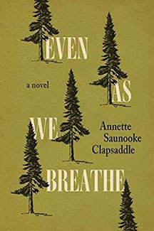 Even As We Breathe by Annette Saunooke Clapsaddle Book Cover