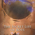 The Secret Life of Bots by Suzanne Palmer Story Cover