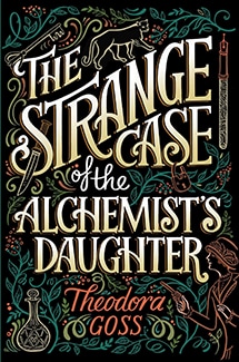 The Strange Case of the Alchemist's Daughter by Theodora Goss Book Cover