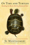 Of Time and Turtles by Sy Montgomery: Book Review