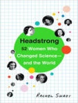 Headstrong by Rachel Swaby: Book Review